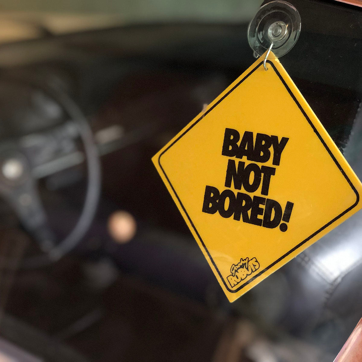 Baby Not Bored Sign